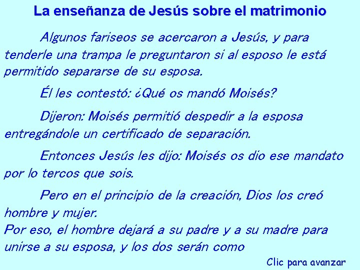 La enseñanza de Jesús sobre el matrimonio Algunos fariseos se acercaron a Jesús, y