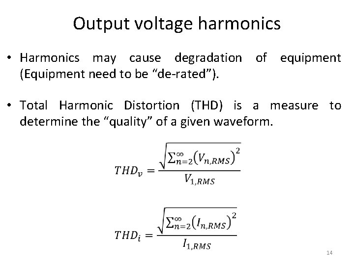 Output voltage harmonics • Harmonics may cause degradation of equipment (Equipment need to be