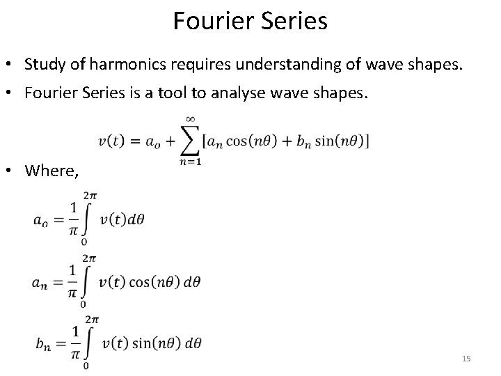 Fourier Series • Study of harmonics requires understanding of wave shapes. • Fourier Series