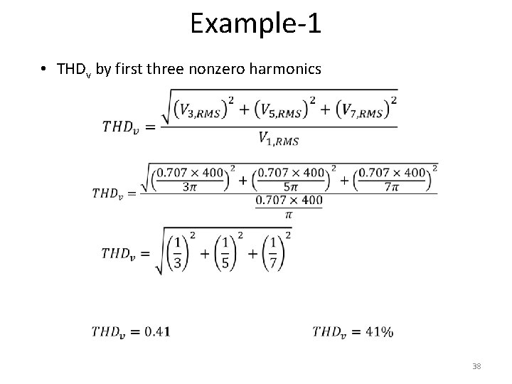 Example-1 • THDv by first three nonzero harmonics 38 