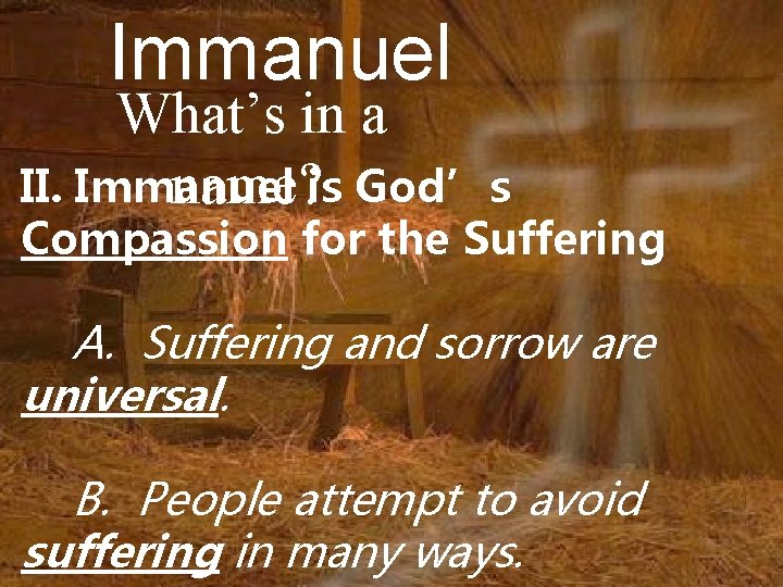 Immanuel What’s in a II. Immanuel name? is God’s Compassion for the Suffering A.