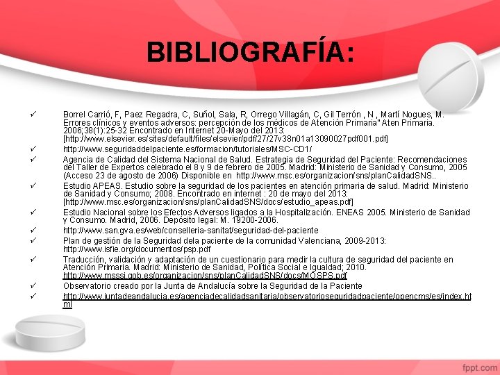 BIBLIOGRAFÍA: Borrel Carrió, F, Paez Regadra, C, Suñol, Sala, R, Orrego Villagán, C, Gil