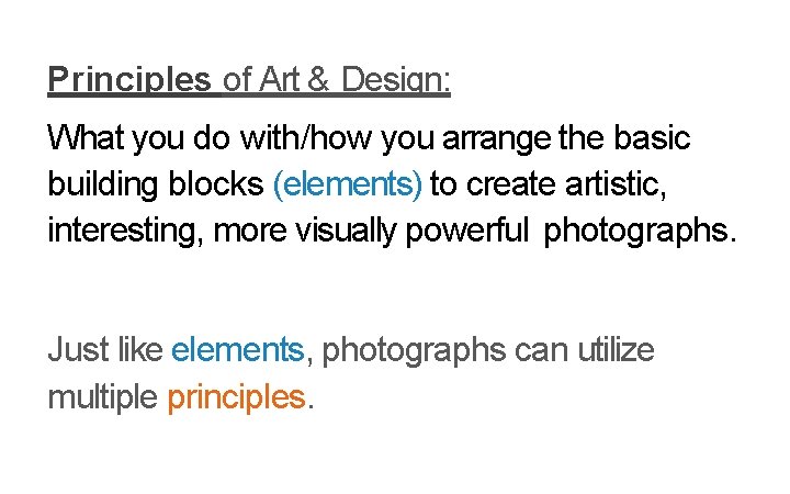 Principles of Art & Design: What you do with/how you arrange the basic building