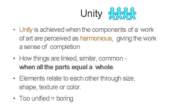 Unity • Unity is achieved when the components of a work of art are