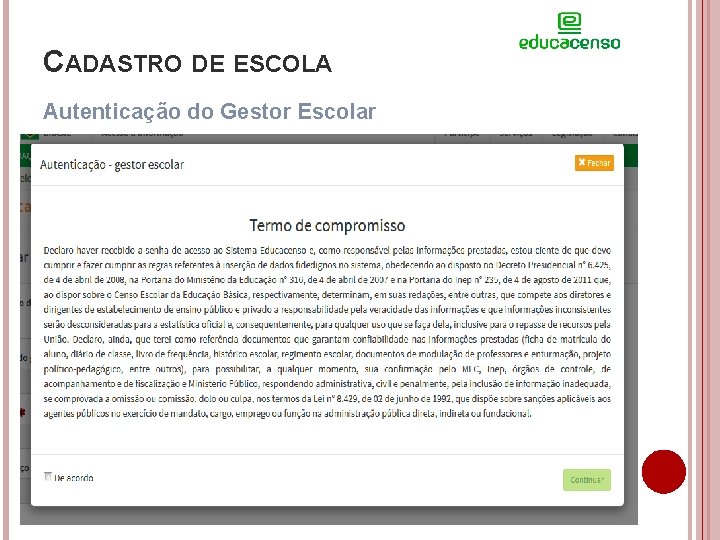 CADASTRO DE ESCOLA Autenticação do Gestor Escolar 