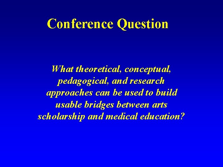 Conference Question What theoretical, conceptual, pedagogical, and research approaches can be used to build