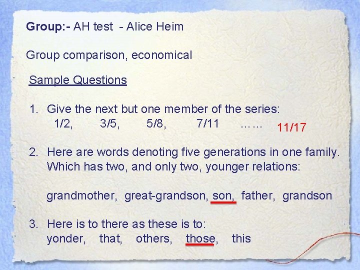 Group: - AH test - Alice Heim Group comparison, economical Sample Questions 1. Give