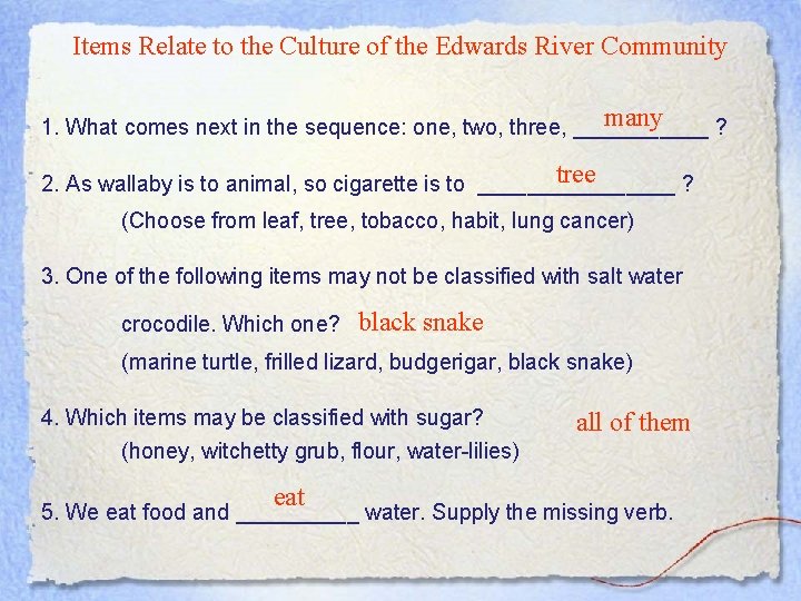 Items Relate to the Culture of the Edwards River Community many 1. What comes