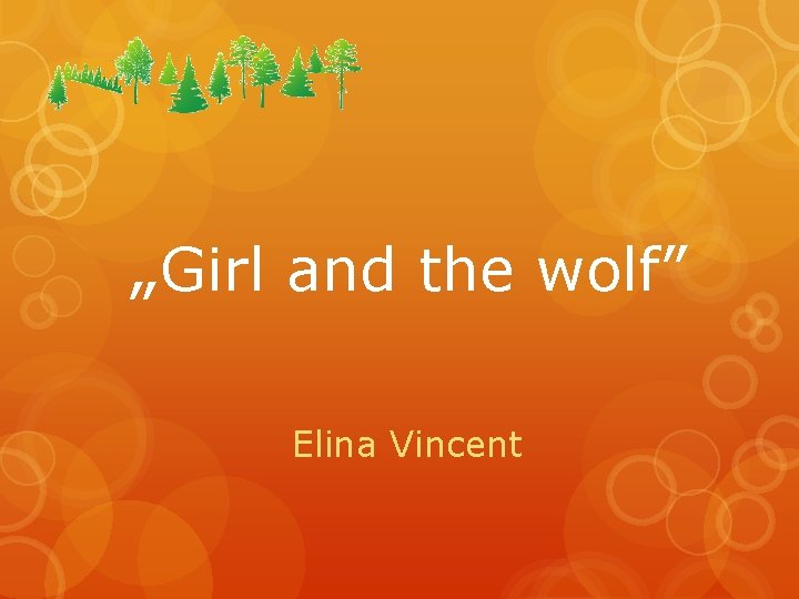 „Girl and the wolf” Elina Vincent 