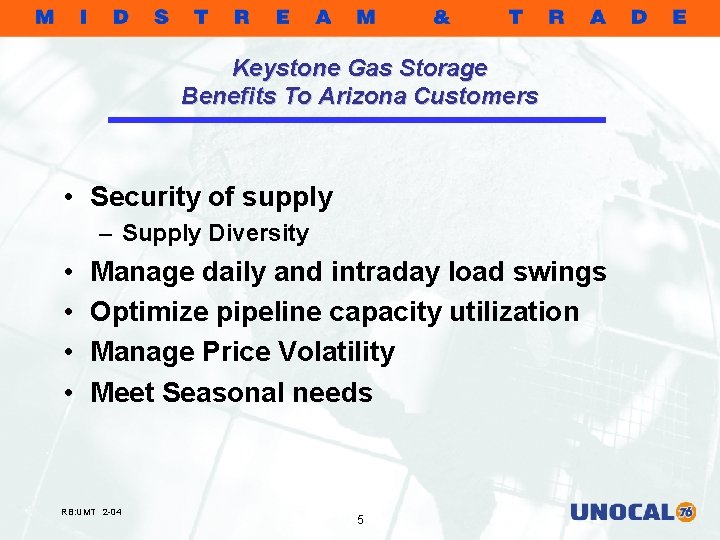 Keystone Gas Storage Benefits To Arizona Customers • Security of supply – Supply Diversity
