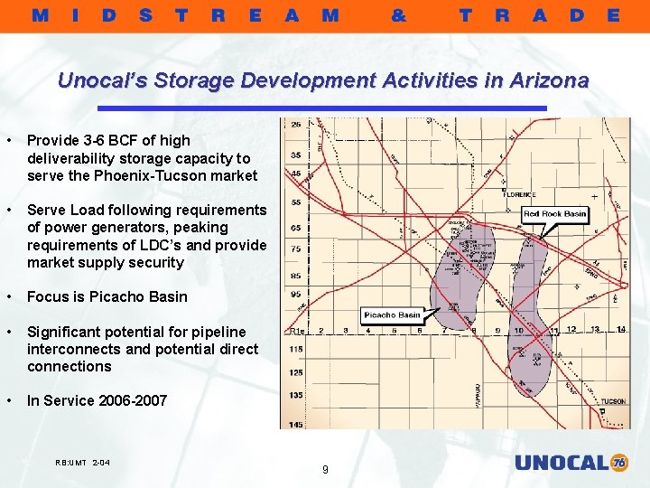 Unocal’s Storage Development Activities in Arizona • Provide 3 -6 BCF of high deliverability