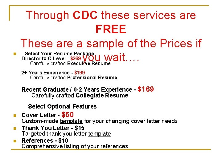 n Through CDC these services are FREE These are a sample of the Prices