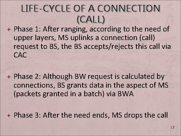 LIFE-CYCLE OF A CONNECTION (CALL) + Phase 1: After ranging, according to the need