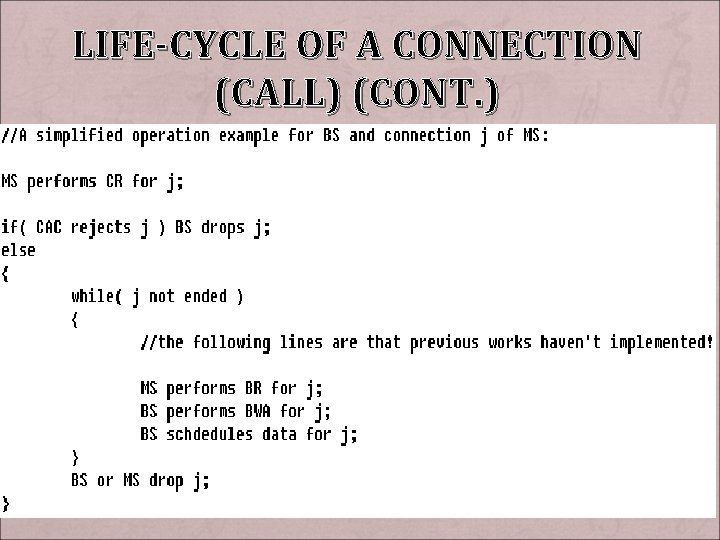 LIFE-CYCLE OF A CONNECTION (CALL) (CONT. ) 