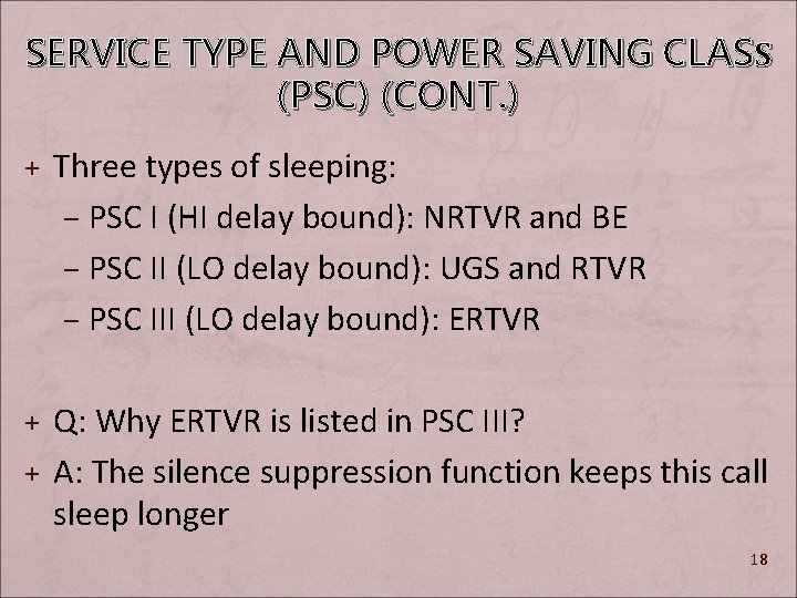 SERVICE TYPE AND POWER SAVING CLASS (PSC) (CONT. ) + Three types of sleeping: