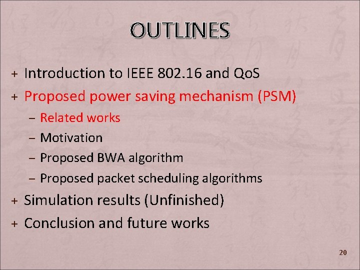 OUTLINES + Introduction to IEEE 802. 16 and Qo. S + Proposed power saving