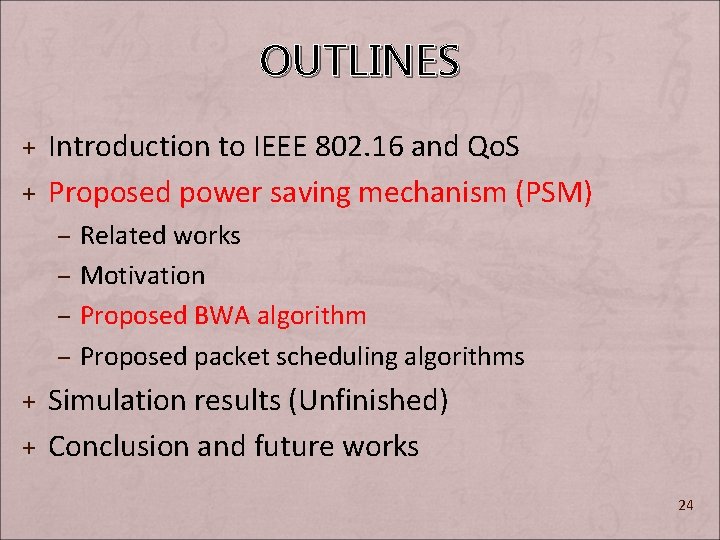 OUTLINES + Introduction to IEEE 802. 16 and Qo. S + Proposed power saving