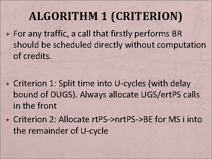 ALGORITHM 1 (CRITERION) + For any traffic, a call that firstly performs BR should