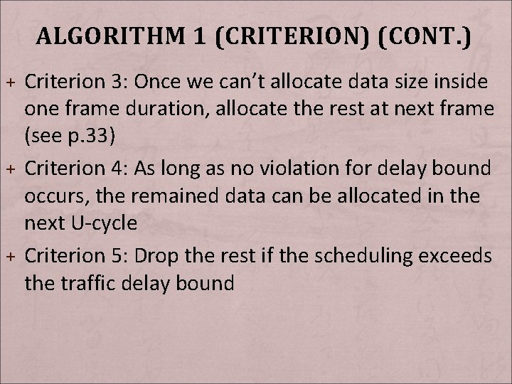 ALGORITHM 1 (CRITERION) (CONT. ) + Criterion 3: Once we can’t allocate data size
