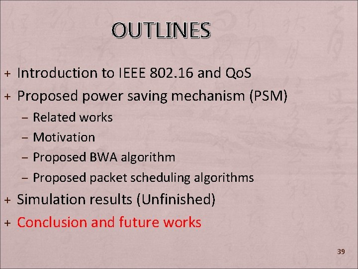 OUTLINES + Introduction to IEEE 802. 16 and Qo. S + Proposed power saving