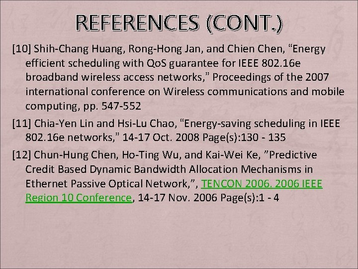 REFERENCES (CONT. ) [10] Shih-Chang Huang, Rong-Hong Jan, and Chien Chen, “Energy efficient scheduling