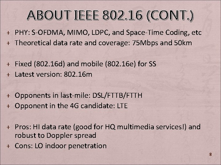 ABOUT IEEE 802. 16 (CONT. ) + PHY: S-OFDMA, MIMO, LDPC, and Space-Time Coding,