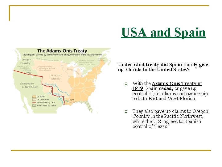 USA and Spain Under what treaty did Spain finally give up Florida to the