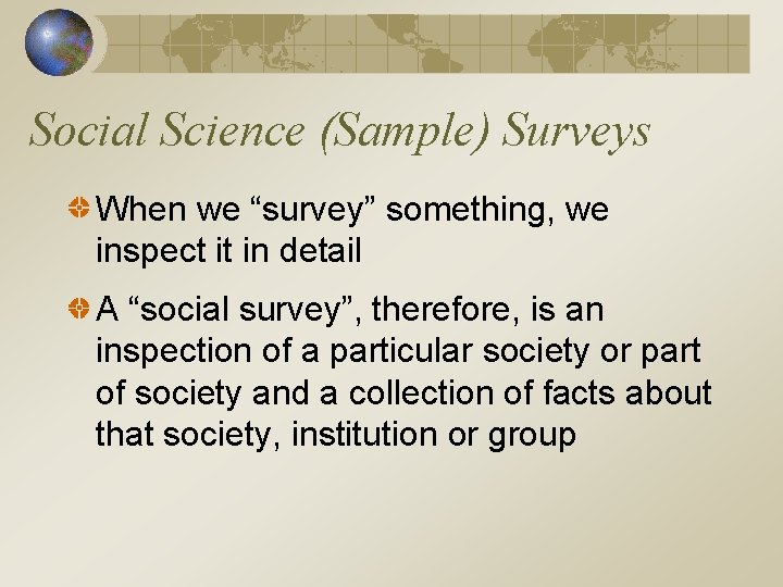 Social Science Survey Examples Quantitative Research NonExperimental SURVEY Experimental CAUSE AND EFFECT