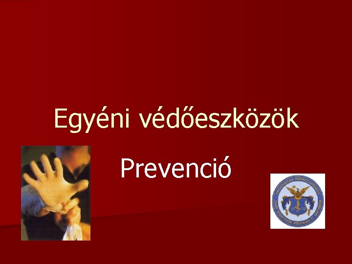 Egyéni védőeszközök Prevenció 