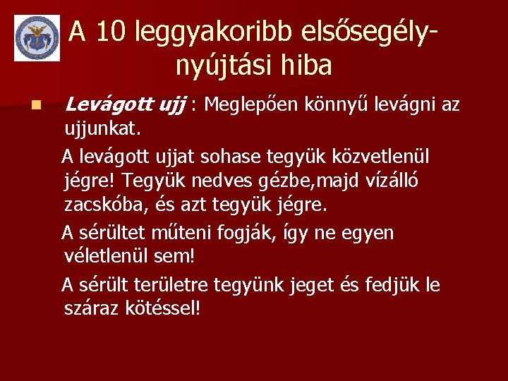 A 10 leggyakoribb elsősegélynyújtási hiba n Levágott ujj : Meglepően könnyű levágni az ujjunkat.