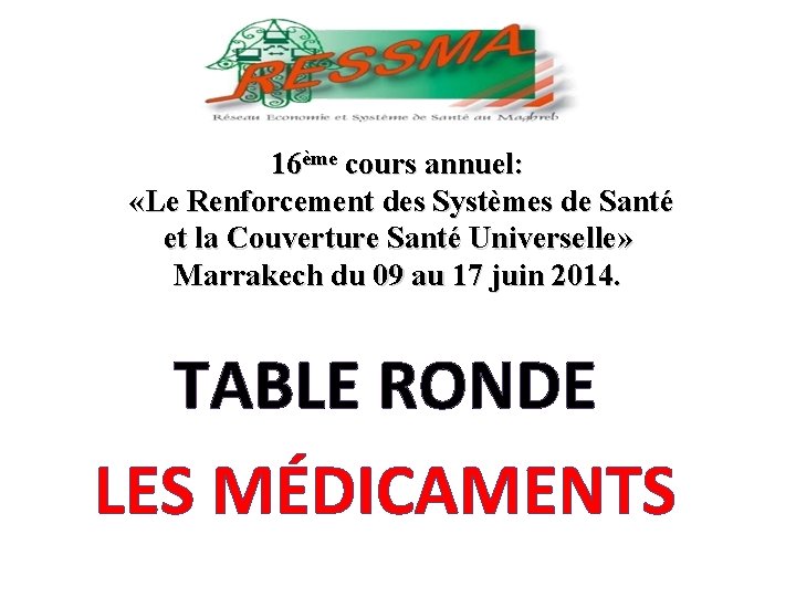 16ème cours annuel: «Le Renforcement des Systèmes de Santé et la Couverture Santé Universelle»