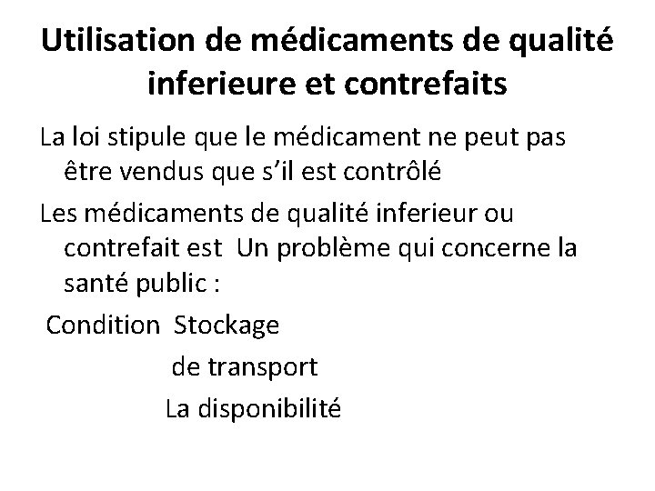 Utilisation de médicaments de qualité inferieure et contrefaits La loi stipule que le médicament