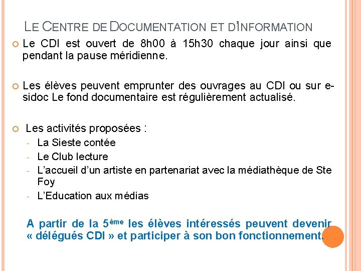 LE CENTRE DE DOCUMENTATION ET D’INFORMATION Le CDI est ouvert de 8 h 00