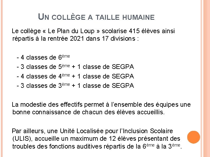 UN COLLÈGE A TAILLE HUMAINE Le collège « Le Plan du Loup » scolarise