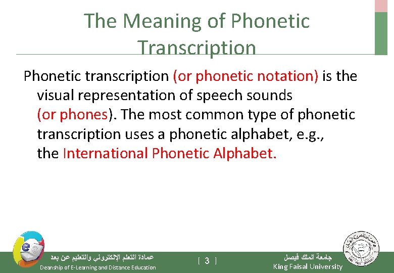 The Meaning of Phonetic Transcription Phonetic transcription (or phonetic notation) is the visual representation