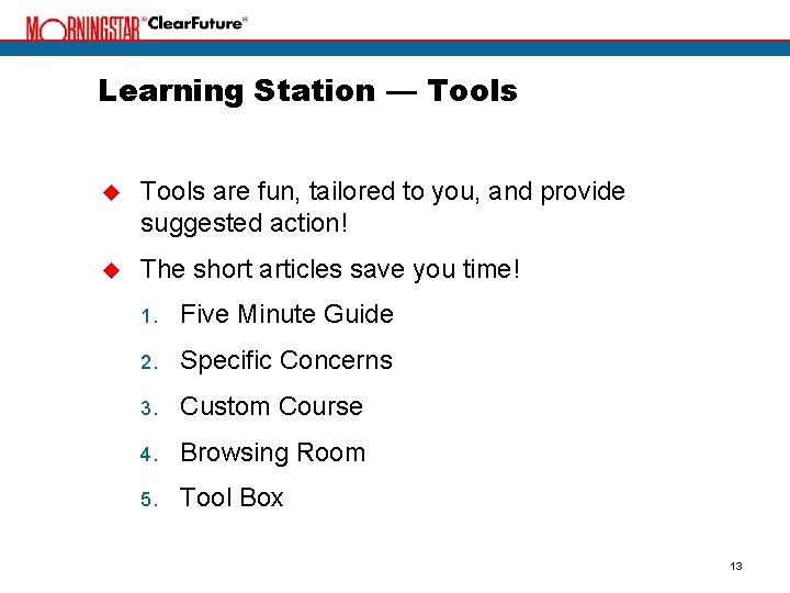 Learning Station — Tools u Tools are fun, tailored to you, and provide suggested