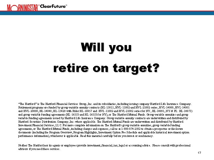 Will you retire on target? “The Hartford” is The Hartford Financial Services Group, Inc.