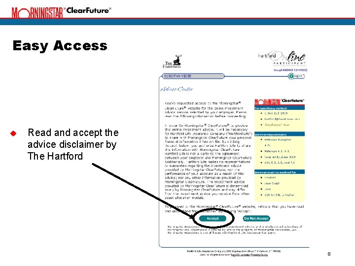 Easy Access u Read and accept the advice disclaimer by The Hartford 8 