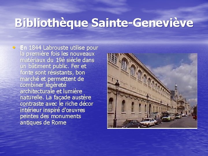 Bibliothèque Sainte-Geneviève • En 1844 Labrouste utilise pour la première fois les nouveaux matériaux