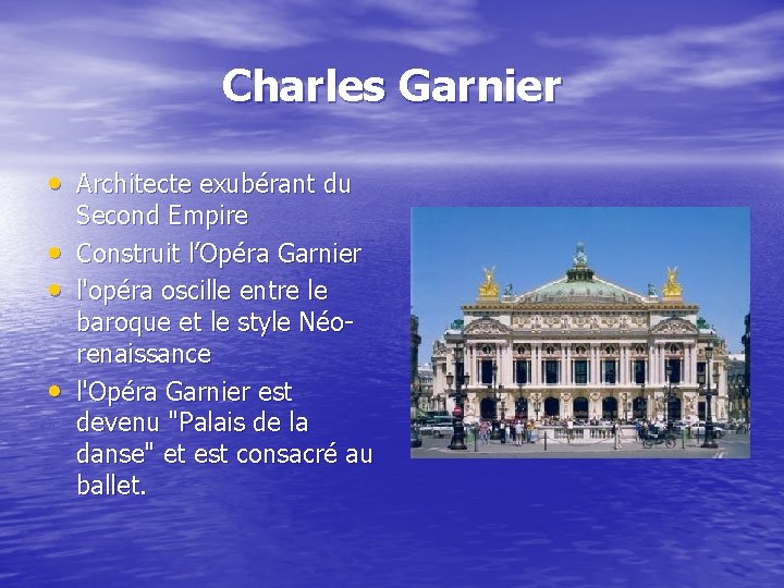 Charles Garnier • Architecte exubérant du • • • Second Empire Construit l’Opéra Garnier