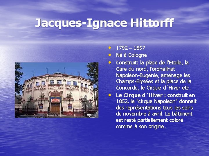 Jacques-Ignace Hittorff • • 1792 – 1867 Né à Cologne Construit: la place de