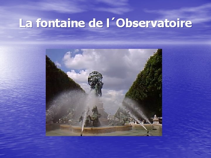 La fontaine de l´Observatoire 