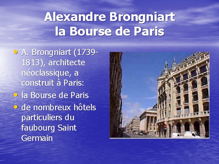 Alexandre Brongniart la Bourse de Paris • A. Brongniart (1739 - • • 1813),