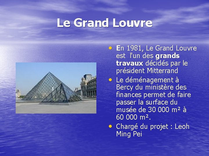Le Grand Louvre • En 1981, Le Grand Louvre • • est l'un des