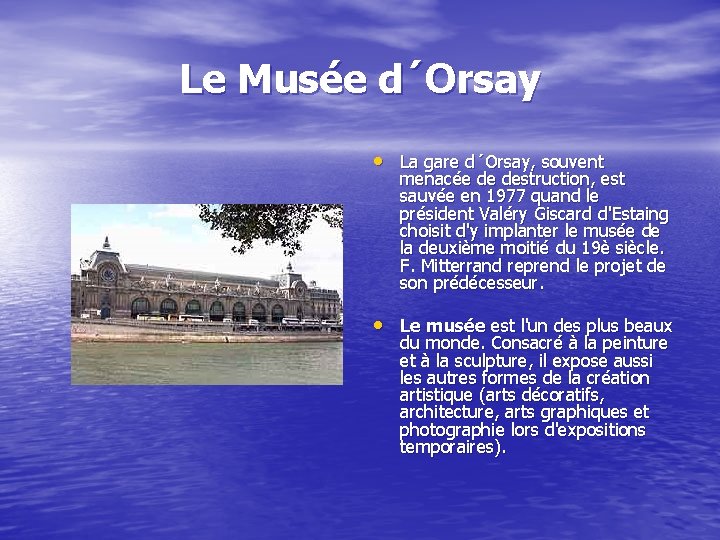 Le Musée d´Orsay • La gare d´Orsay, souvent menacée de destruction, est sauvée en