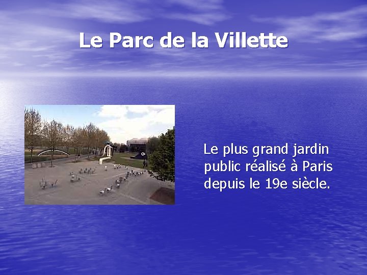 Le Parc de la Villette Le plus grand jardin public réalisé à Paris depuis