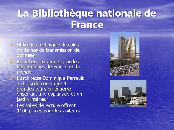 La Bibliothèque nationale de France • Utilise les techniques les plus • • •