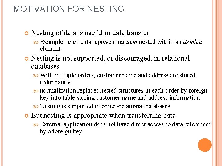 MOTIVATION FOR NESTING Nesting of data is useful in data transfer Example: elements representing