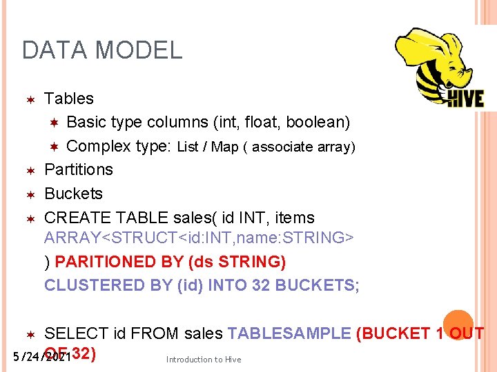 DATA MODEL Tables Basic type columns (int, float, boolean) Complex type: List / Map