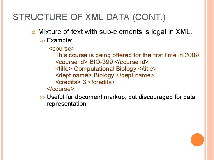 STRUCTURE OF XML DATA (CONT. ) Mixture of text with sub-elements is legal in